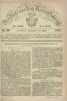 Der Bote aus dem Riesen-Gebirge : eine Zeitschrift für alle Stände. Jg.45, Nr. 69 (29 August 1857) + dod.