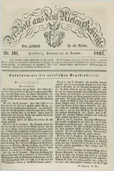 Der Bote aus dem Riesen-Gebirge : eine Zeitschrift für alle Stände. Jg.45, Nr. 101 (19 December 1857) + dod.