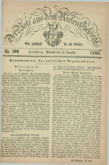 Der Bote aus dem Riesen-Gebirge : eine Zeitschrift für alle Stände. Jg.46, Nr. 100 (15 Dezember 1858) + dod.