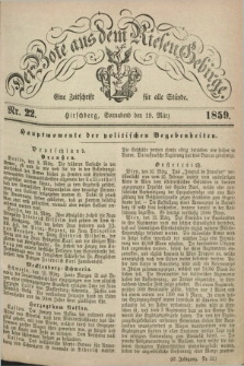 Der Bote aus dem Riesen-Gebirge : eine Zeitschrift für alle Stände. Jg.47, Nr. 22 (19 März 1859) + dod.