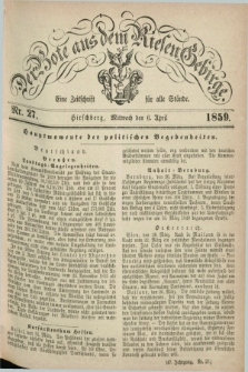 Der Bote aus dem Riesen-Gebirge : eine Zeitschrift für alle Stände. Jg.47, Nr. 27 (6 April 1859) + dod.