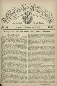 Der Bote aus dem Riesen-Gebirge : eine Zeitschrift für alle Stände. Jg.47, Nr. 42 (28 Mai 1859) + dod.