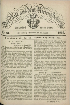 Der Bote aus dem Riesen-Gebirge : eine Zeitschrift für alle Stände. Jg.47, Nr. 64 (13 August 1859) + dod.