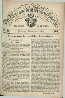 Der Bote aus dem Riesen-Gebirge : eine Zeitschrift für alle Stände. Jg.48, Nr. 23 (21 März 1860) + dod.