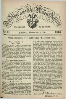 Der Bote aus dem Riesen-Gebirge : eine Zeitschrift für alle Stände. Jg.48, Nr. 31 (18 April 1860) + dod.