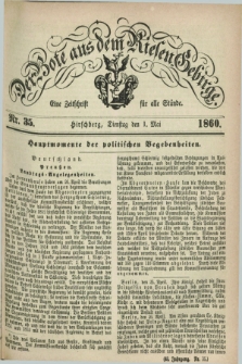 Der Bote aus dem Riesen-Gebirge : eine Zeitschrift für alle Stände. Jg.48, Nr. 35 (1 Mai 1860) + dod.