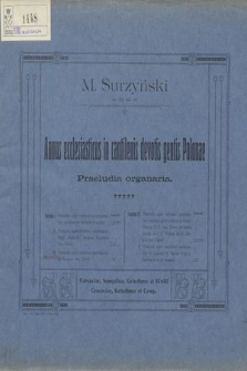 Rok w pieśni kościelnej : preludja organowe : op. 42. Z. 3, Na tematy pieśni wielkopostnych osnute