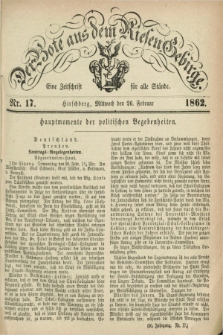 Der Bote aus dem Riesen-Gebirge : eine Zeitschrift für alle Stände. Jg.50, Nr. 17 (26 Februar 1862) + dod.