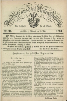 Der Bote aus dem Riesen-Gebirge : eine Zeitschrift für alle Stände. Jg.50, Nr. 25 (26 März 1862) + dod.