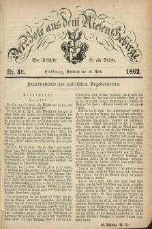 Der Bote aus dem Riesen-Gebirge : eine Zeitschrift für alle Stände. Jg.50, Nr. 31 (16 April 1862) + dod.