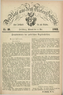 Der Bote aus dem Riesen-Gebirge : eine Zeitschrift für alle Stände. Jg.50, Nr. 39 (14 Mai 1862) + dod.