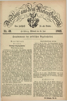 Der Bote aus dem Riesen-Gebirge : eine Zeitschrift für alle Stände. Jg.50, Nr. 49 (18 Juni 1862) + dod.