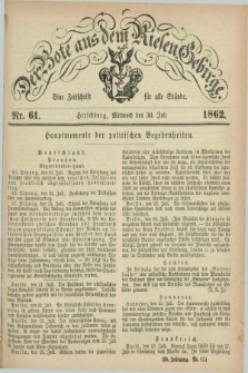 Der Bote aus dem Riesen-Gebirge : eine Zeitschrift für alle Stände. Jg.50, Nr. 61 (30 Juli 1862) + dod.