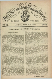 Der Bote aus dem Riesen-Gebirge : eine Zeitschrift für alle Stände. Jg.50, Nr. 87 (29 October 1862) + dod.