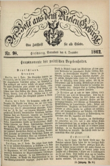 Der Bote aus dem Riesen-Gebirge : eine Zeitschrift für alle Stände. Jg.50, Nr. 98 (6 December 1862) + dod.