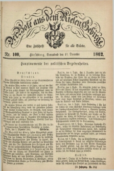 Der Bote aus dem Riesen-Gebirge : eine Zeitschrift für alle Stände. Jg.50, Nr. 100 (13 December 1862) + dod.