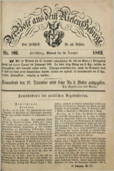 Der Bote aus dem Riesen-Gebirge : eine Zeitschrift für alle Stände. Jg.50, Nr. 103 (24 December 1862) + dod.