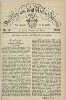 Der Bote aus dem Riesen-Gebirge : eine Zeitschrift für alle Stände. Jg.51, Nr. 14 (18 Februar 1863) + dod.