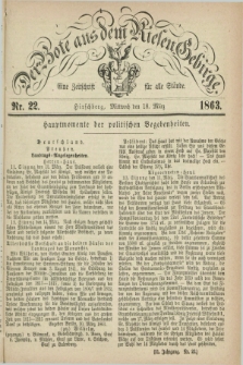 Der Bote aus dem Riesen-Gebirge : eine Zeitschrift für alle Stände. Jg.51, Nr. 22 (18 März 1863) + dod.