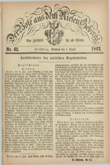 Der Bote aus dem Riesen-Gebirge : eine Zeitschrift für alle Stände. Jg.51, Nr. 62 (5 August 1863) + dod.