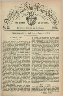 Der Bote aus dem Riesen-Gebirge : eine Zeitschrift für alle Stände. Jg.51, Nr. 75 (19 September 1863) + dod.