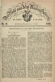 Der Bote aus dem Riesen-Gebirge : eine Zeitschrift für alle Stände. Jg.51, Nr. 97 (5 December 1863) + dod.