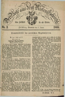 Der Bote aus dem Riesen-Gebirge : eine Zeitschrift für alle Stände. Jg.52, Nr. 3 (9 Januar 1864) + dod.