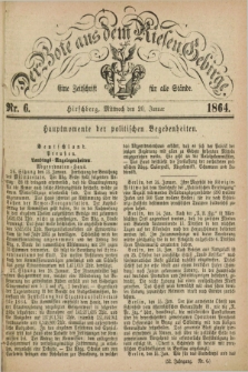 Der Bote aus dem Riesen-Gebirge : eine Zeitschrift für alle Stände. Jg.52, Nr. 6 (20 Januar 1864) + dod.