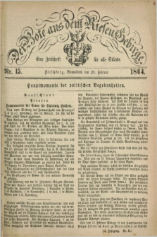Der Bote aus dem Riesen-Gebirge : eine Zeitschrift für alle Stände. Jg.52, Nr. 15 (20 Februar 1864) + dod.