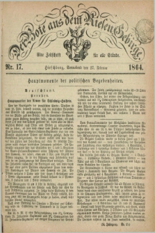 Der Bote aus dem Riesen-Gebirge : eine Zeitschrift für alle Stände. Jg.52, Nr. 17 (27 Februar 1864) + dod.