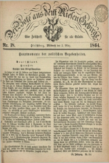 Der Bote aus dem Riesen-Gebirge : eine Zeitschrift für alle Stände. Jg.52, Nr. 18 (2 März 1864) + dod.
