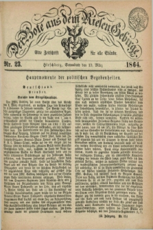 Der Bote aus dem Riesen-Gebirge : eine Zeitschrift für alle Stände. Jg.52, Nr. 23 (19 März 1864) + dod.