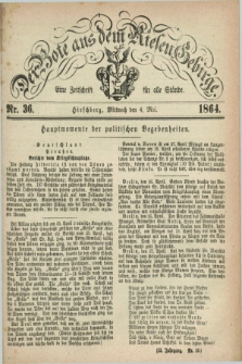Der Bote aus dem Riesen-Gebirge : eine Zeitschrift für alle Stände. Jg.52, Nr. 36 (4 Mai 1864) + dod.
