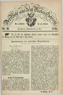 Der Bote aus dem Riesen-Gebirge : eine Zeitschrift für alle Stände. Jg.52, Nr. 39 (14 Mai 1864) + dod.