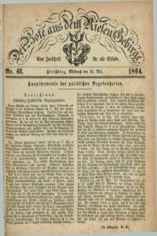 Der Bote aus dem Riesen-Gebirge : eine Zeitschrift für alle Stände. Jg.52, Nr. 42 (25 Mai 1864) + dod.