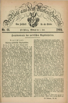 Der Bote aus dem Riesen-Gebirge : eine Zeitschrift für alle Stände. Jg.52, Nr. 44 (1 Juni 1864) + dod.