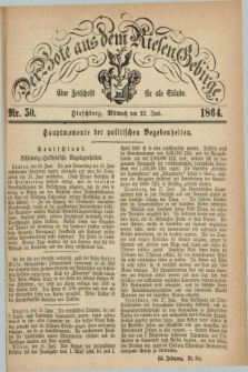 Der Bote aus dem Riesen-Gebirge : eine Zeitschrift für alle Stände. Jg.52, Nr. 50 (22 Juni 1864) + dod.