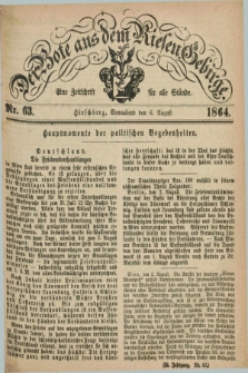 Der Bote aus dem Riesen-Gebirge : eine Zeitschrift für alle Stände. Jg.52, Nr. 63 (6 August 1864) + dod.