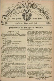 Der Bote aus dem Riesen-Gebirge : eine Zeitschrift für alle Stände. Jg.52, Nr. 64 (10 August 1864) + dod.