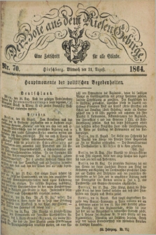 Der Bote aus dem Riesen-Gebirge : eine Zeitschrift für alle Stände. Jg.52, Nr. 70 (31 August 1864) + dod.