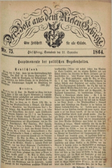 Der Bote aus dem Riesen-Gebirge : eine Zeitschrift für alle Stände. Jg.52, Nr. 75 (17 September 1864) + dod.