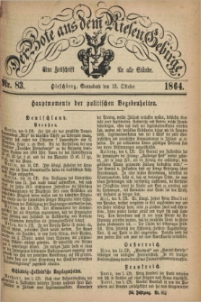 Der Bote aus dem Riesen-Gebirge : eine Zeitschrift für alle Stände. Jg.52, Nr. 83 (15 Oktober 1864) + dod.
