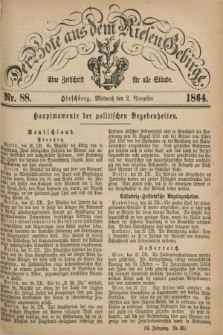 Der Bote aus dem Riesen-Gebirge : eine Zeitschrift für alle Stände. Jg.52, Nr. 88 (2 November 1864) + dod.