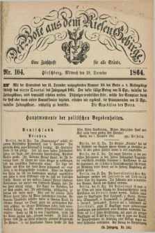 Der Bote aus dem Riesen-Gebirge : eine Zeitschrift für alle Stände. Jg.52, Nr. 104 (28 December 1864) + dod.