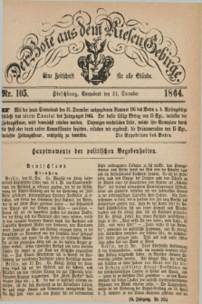 Der Bote aus dem Riesen-Gebirge : eine Zeitschrift für alle Stände. Jg.52, Nr. 105 (31 December 1864) + dod.