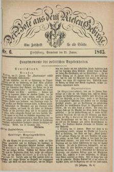 Der Bote aus dem Riesen-Gebirge : eine Zeitschrift für alle Stände. Jg.53, Nr. 6 (21 Januar 1865) + dod.