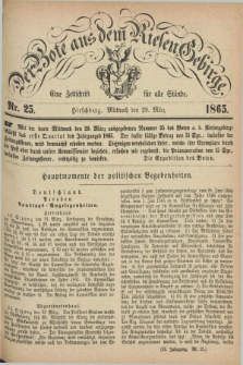 Der Bote aus dem Riesen-Gebirge : eine Zeitschrift für alle Stände. Jg.53, Nr. 25 (29 März 1865) + dod.