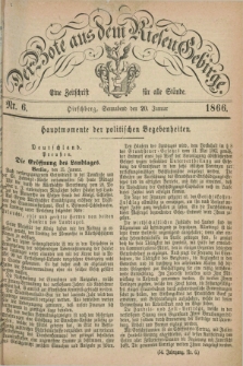 Der Bote aus dem Riesen-Gebirge : eine Zeitschrift für alle Stände. Jg.54, Nr. 6 (20 Januar 1866) + dod.