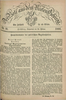 Der Bote aus dem Riesen-Gebirge : eine Zeitschrift für alle Stände. Jg.54, Nr. 16 (24 Februar 1866) + dod.
