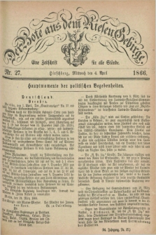Der Bote aus dem Riesen-Gebirge : eine Zeitschrift für alle Stände. Jg.54, Nr. 27 (4 April 1866) + dod.
